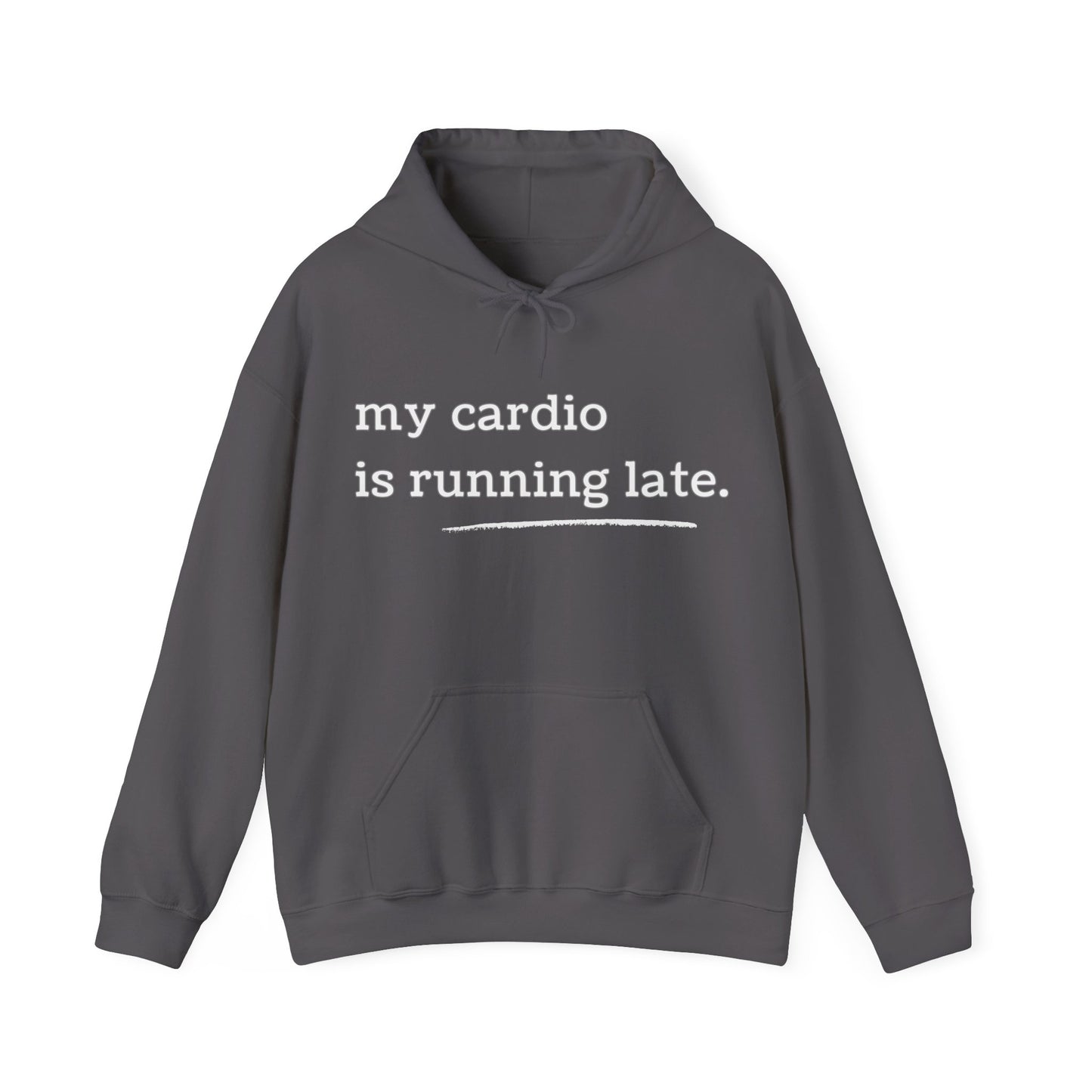 My Cardio Is Running Late Hoodie, Funny Workout Sweatshirt, Gym and Work Humor, Sarcastic Fitness Pullover, Running, Gym Work Colleague Gift