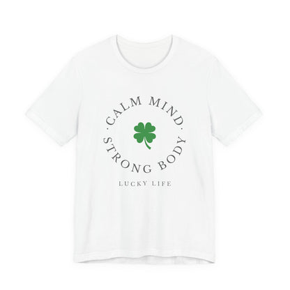 St Patrick’s Day Gym Shirt – Calm Mind Strong Body Lucky Life Shamrock Tee – Irish Fitness Shirt – Workout Motivation Shirt – St Paddy’s Day Workout Gift