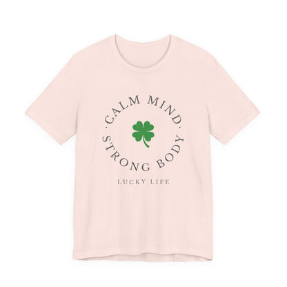 St Patrick’s Day Gym Shirt – Calm Mind Strong Body Lucky Life Shamrock Tee – Irish Fitness Shirt – Workout Motivation Shirt – St Paddy’s Day Workout Gift