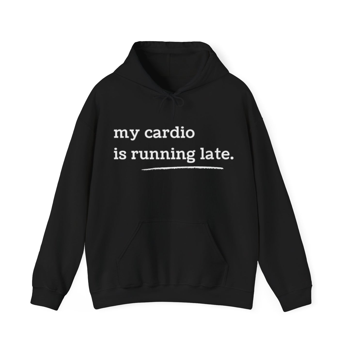 My Cardio Is Running Late Hoodie, Funny Workout Sweatshirt, Gym and Work Humor, Sarcastic Fitness Pullover, Running, Gym Work Colleague Gift
