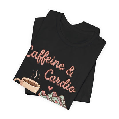 Caffeine & Cardio Tee | Coffee Fitness Lover, Workout Shirt, Running Graphic, Gym Fitness Top, Coffee Before Cardio Gift, Cute Runner Tee