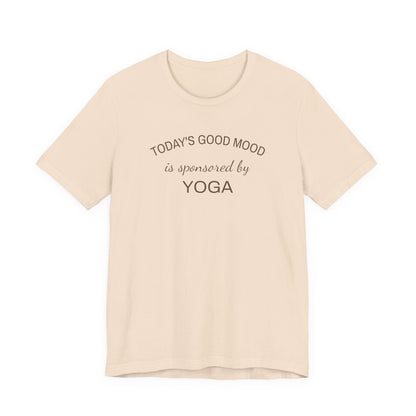 Todays Good Mood is Sponsored by Yoga, Wellness Shirt, Yoga Lover Gift, Minimalist Tee, Inspirational, Mindfulness Meditation T-Shirt