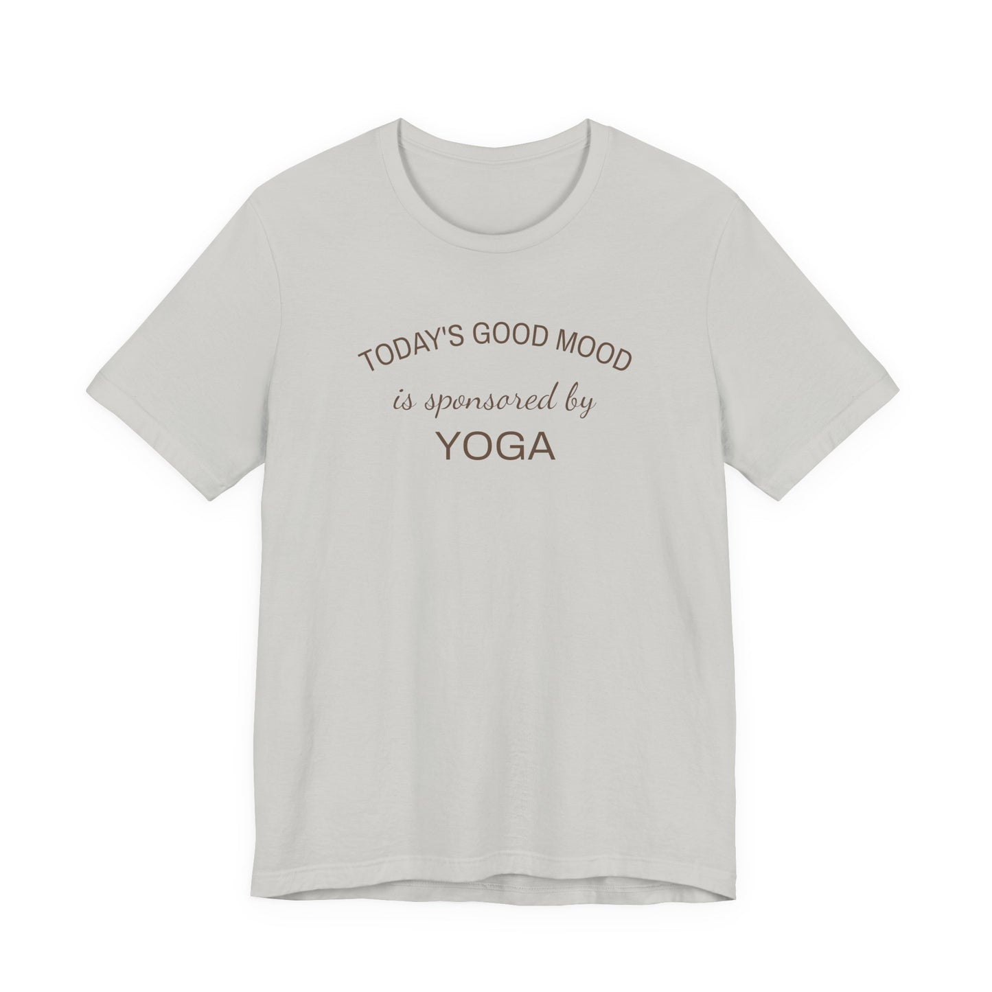 Todays Good Mood is Sponsored by Yoga, Wellness Shirt, Yoga Lover Gift, Minimalist Tee, Inspirational, Mindfulness Meditation T-Shirt