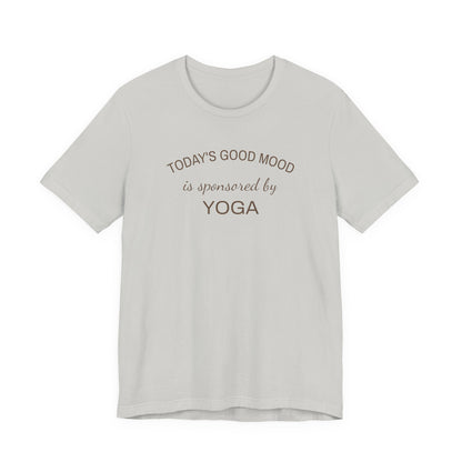 Todays Good Mood is Sponsored by Yoga, Wellness Shirt, Yoga Lover Gift, Minimalist Tee, Inspirational, Mindfulness Meditation T-Shirt