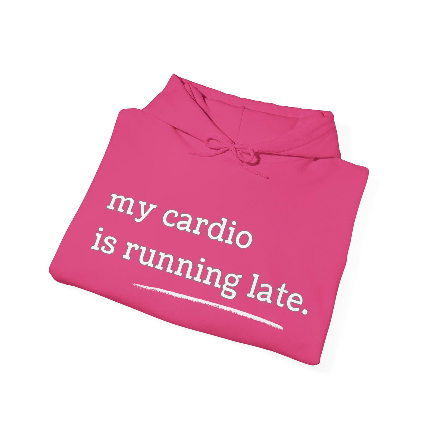 My Cardio Is Running Late Hoodie, Funny Workout Sweatshirt, Gym and Work Humor, Sarcastic Fitness Pullover, Running, Gym Work Colleague Gift