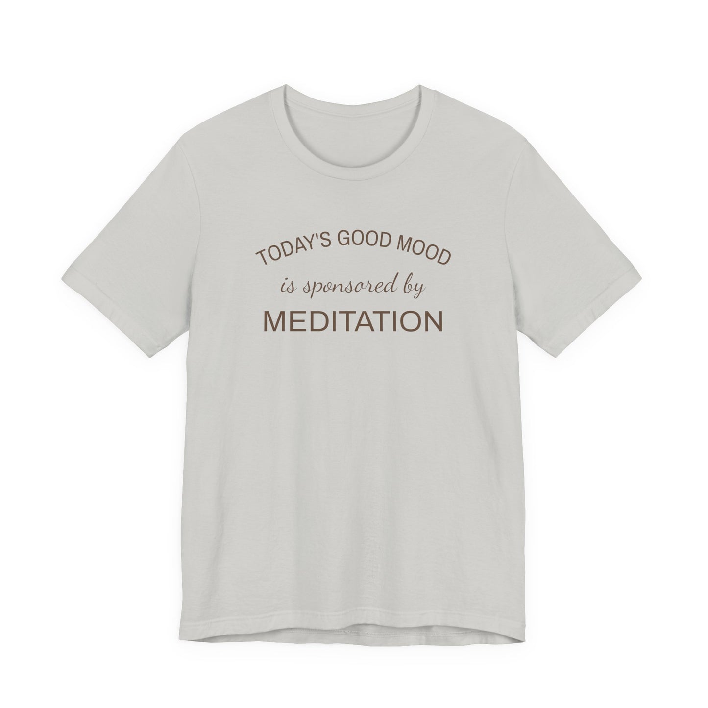 Meditation Shirt, Mindfulness Shirt, Self Care Tee, Todays Good Mood Sponsored by Meditation, Wellness Gift, Yoga Shirt, Calm Aesthetic Tee