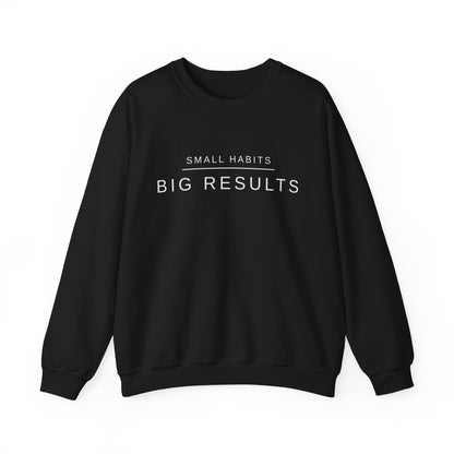 Small Habits Big Results Sweatshirt | Motivational Fitness Crewneck | Minimal Design, Discipline Mindset, Wellness & Healthy Lifestyle Gift