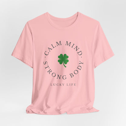 St Patrick’s Day Gym Shirt – Calm Mind Strong Body Lucky Life Shamrock Tee – Irish Fitness Shirt – Workout Motivation Shirt – St Paddy’s Day Workout Gift