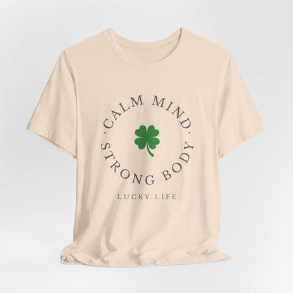 St Patrick’s Day Gym Shirt – Calm Mind Strong Body Lucky Life Shamrock Tee – Irish Fitness Shirt – Workout Motivation Shirt – St Paddy’s Day Workout Gift