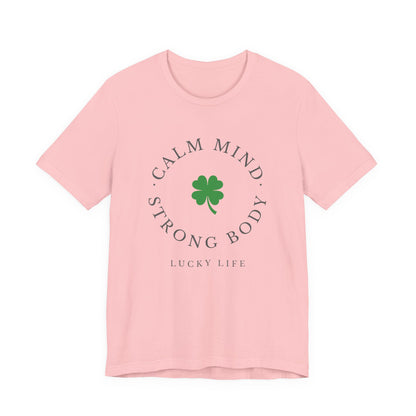 St Patrick’s Day Gym Shirt – Calm Mind Strong Body Lucky Life Shamrock Tee – Irish Fitness Shirt – Workout Motivation Shirt – St Paddy’s Day Workout Gift