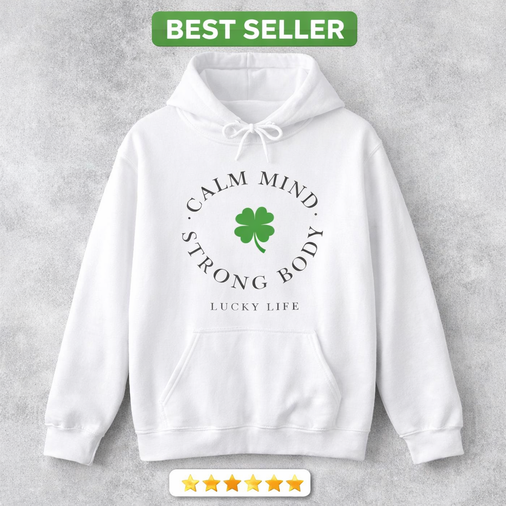 St Patricks Day Gym Hoodie, Calm Mind Strong Body Lucky Life Shamrock Sweatshirt | Irish Fitness, Workout Motivation, St Paddys Day Gift