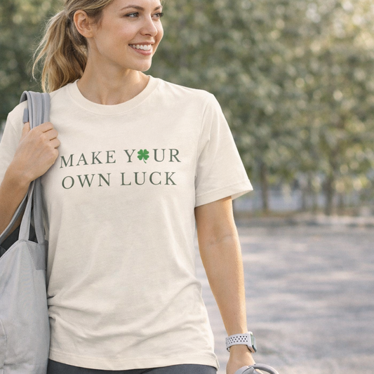 Make Your Own Luck Tee | Inspirational St. Patricks Day Clover Shirt, Lucky Workout Gym Shirt, Shamrock St Paddys Day Gift