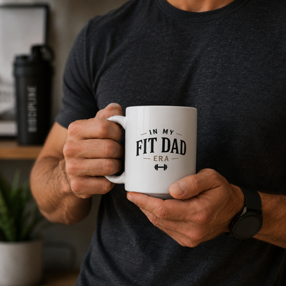 In My Fit Dad Era Mug | Fathers Day Gift for Dad | Ceramic Coffee Cup, 11oz or 15oz