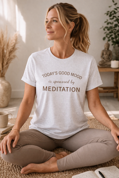 Meditation Shirt, Mindfulness Shirt, Self Care Tee, Todays Good Mood Sponsored by Meditation, Wellness Gift, Yoga Shirt, Calm Aesthetic Tee