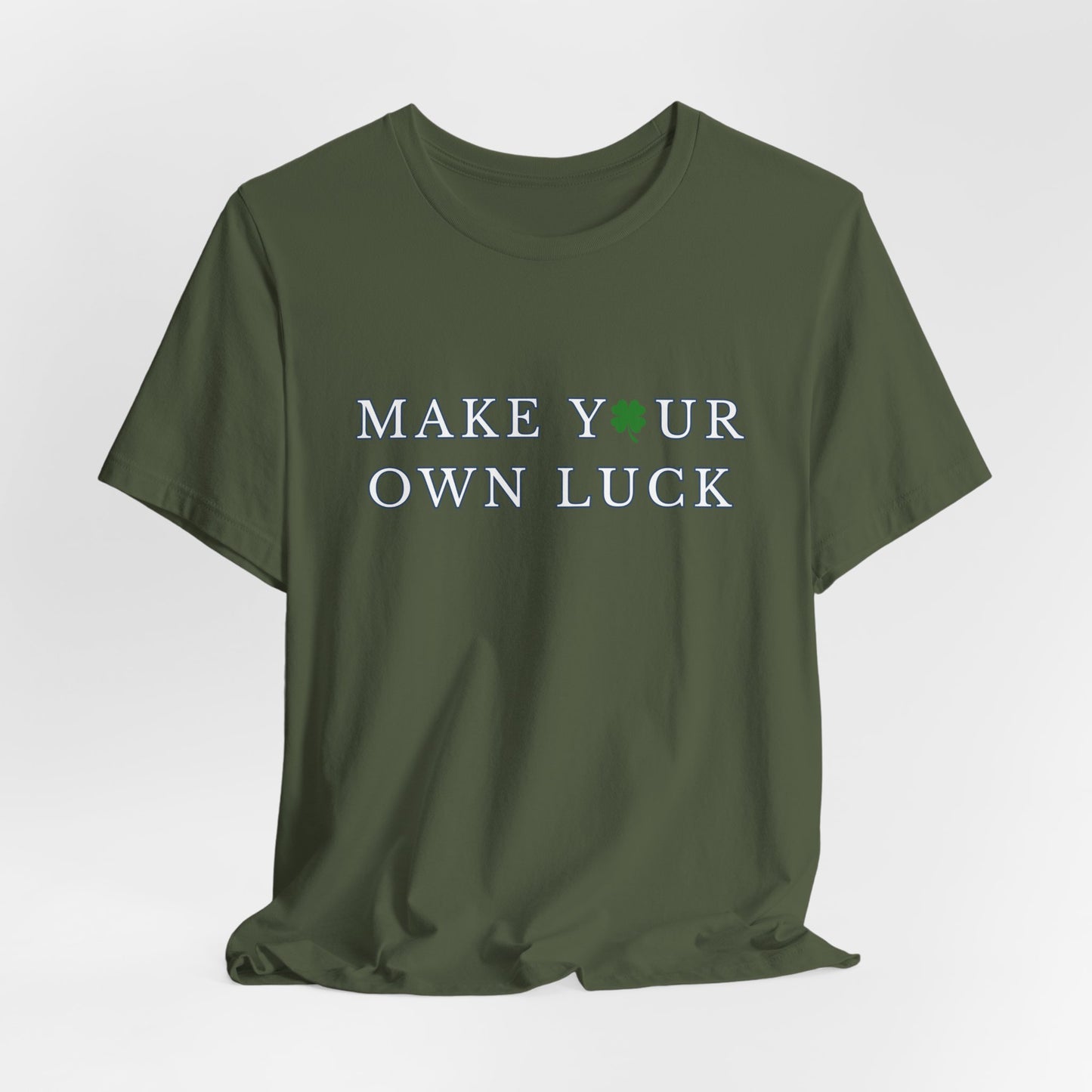 Make Your Own Luck Tee | Inspirational St. Patricks Shamrock Typography Shirt, Clover Shirt, St Paddys Day Gift