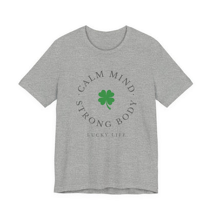 St Patrick’s Day Gym Shirt – Calm Mind Strong Body Lucky Life Shamrock Tee – Irish Fitness Shirt – Workout Motivation Shirt – St Paddy’s Day Workout Gift