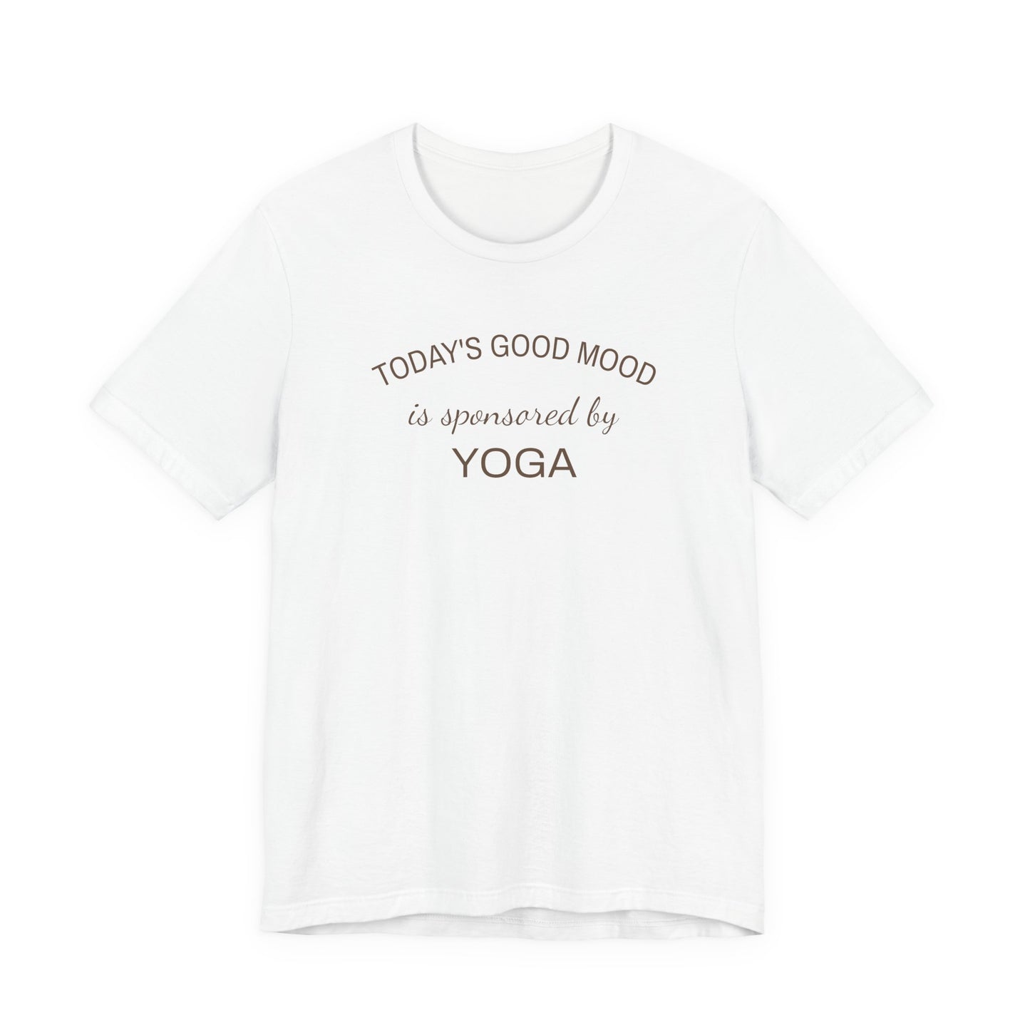 Todays Good Mood is Sponsored by Yoga, Wellness Shirt, Yoga Lover Gift, Minimalist Tee, Inspirational, Mindfulness Meditation T-Shirt