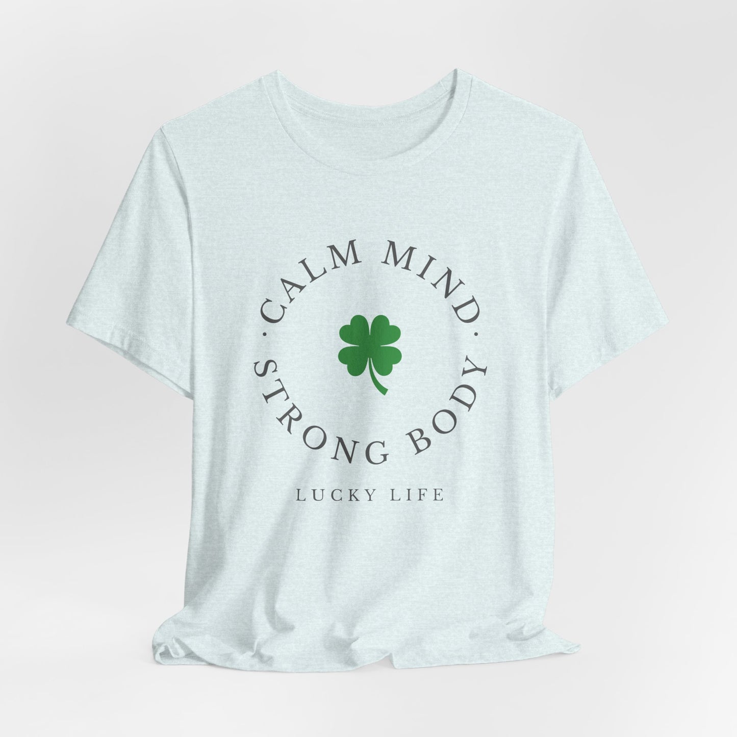 St Patrick’s Day Gym Shirt – Calm Mind Strong Body Lucky Life Shamrock Tee – Irish Fitness Shirt – Workout Motivation Shirt – St Paddy’s Day Workout Gift