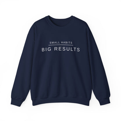 Small Habits Big Results Sweatshirt | Motivational Fitness Crewneck | Minimal Design, Discipline Mindset, Wellness & Healthy Lifestyle Gift