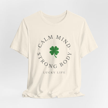 St Patrick’s Day Gym Shirt – Calm Mind Strong Body Lucky Life Shamrock Tee – Irish Fitness Shirt – Workout Motivation Shirt – St Paddy’s Day Workout Gift