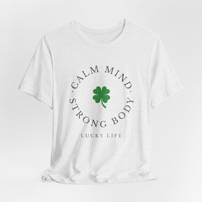 St Patrick’s Day Gym Shirt – Calm Mind Strong Body Lucky Life Shamrock Tee – Irish Fitness Shirt – Workout Motivation Shirt – St Paddy’s Day Workout Gift