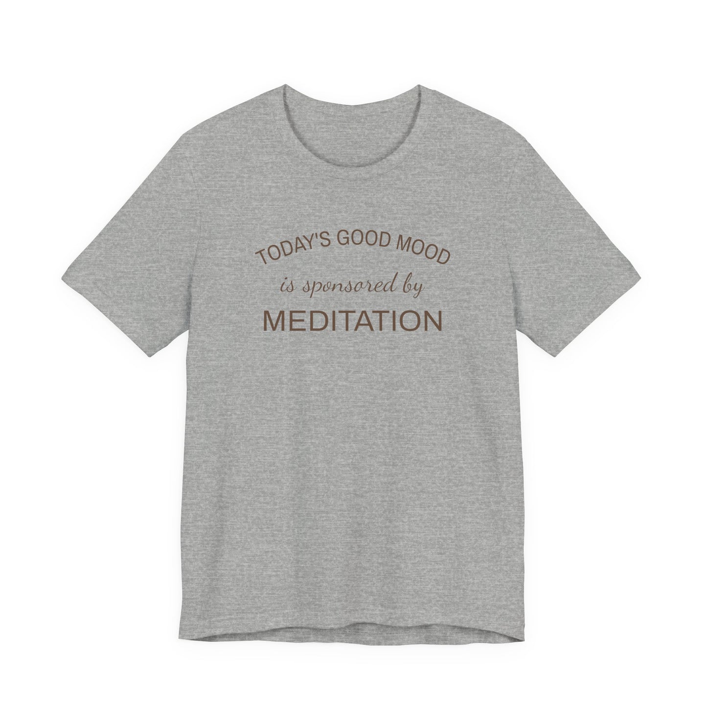 Meditation Shirt, Mindfulness Shirt, Self Care Tee, Todays Good Mood Sponsored by Meditation, Wellness Gift, Yoga Shirt, Calm Aesthetic Tee