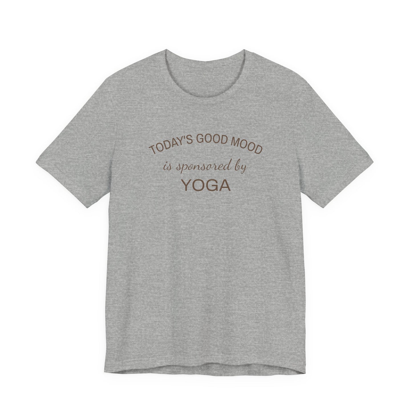 Todays Good Mood is Sponsored by Yoga, Wellness Shirt, Yoga Lover Gift, Minimalist Tee, Inspirational, Mindfulness Meditation T-Shirt
