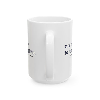 My Cardio is Running Late Mug | 15oz Funny Coffee Mug, Gym and Work Humor, Sarcastic Fitness, Running, Gym Bestie, Work Colleague Gift