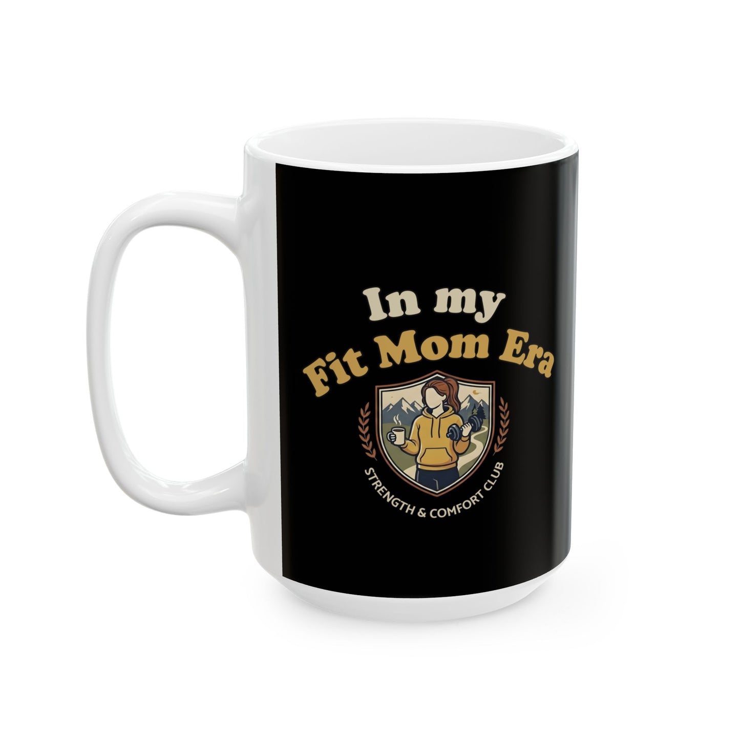 In My Fit Mom Era Mug, Ceramic Coffee Cup, 15oz | Fitness Mom Graphic, Strength & Comfort Club | Gym, Coffee, Retro Everyday Mug Gift