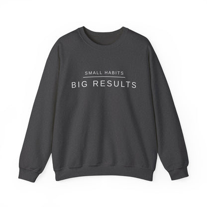 Small Habits Big Results Sweatshirt | Motivational Fitness Crewneck | Minimal Design, Discipline Mindset, Wellness & Healthy Lifestyle Gift