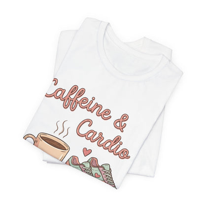 Caffeine & Cardio Tee | Coffee Fitness Lover, Workout Shirt, Running Graphic, Gym Fitness Top, Coffee Before Cardio Gift, Cute Runner Tee