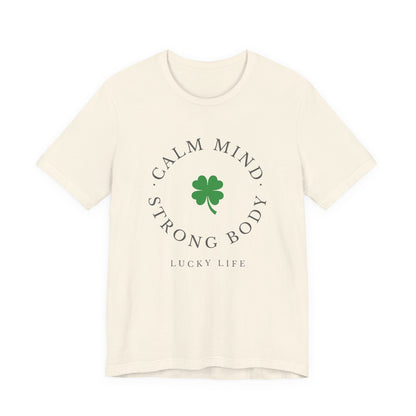St Patrick’s Day Gym Shirt – Calm Mind Strong Body Lucky Life Shamrock Tee – Irish Fitness Shirt – Workout Motivation Shirt – St Paddy’s Day Workout Gift