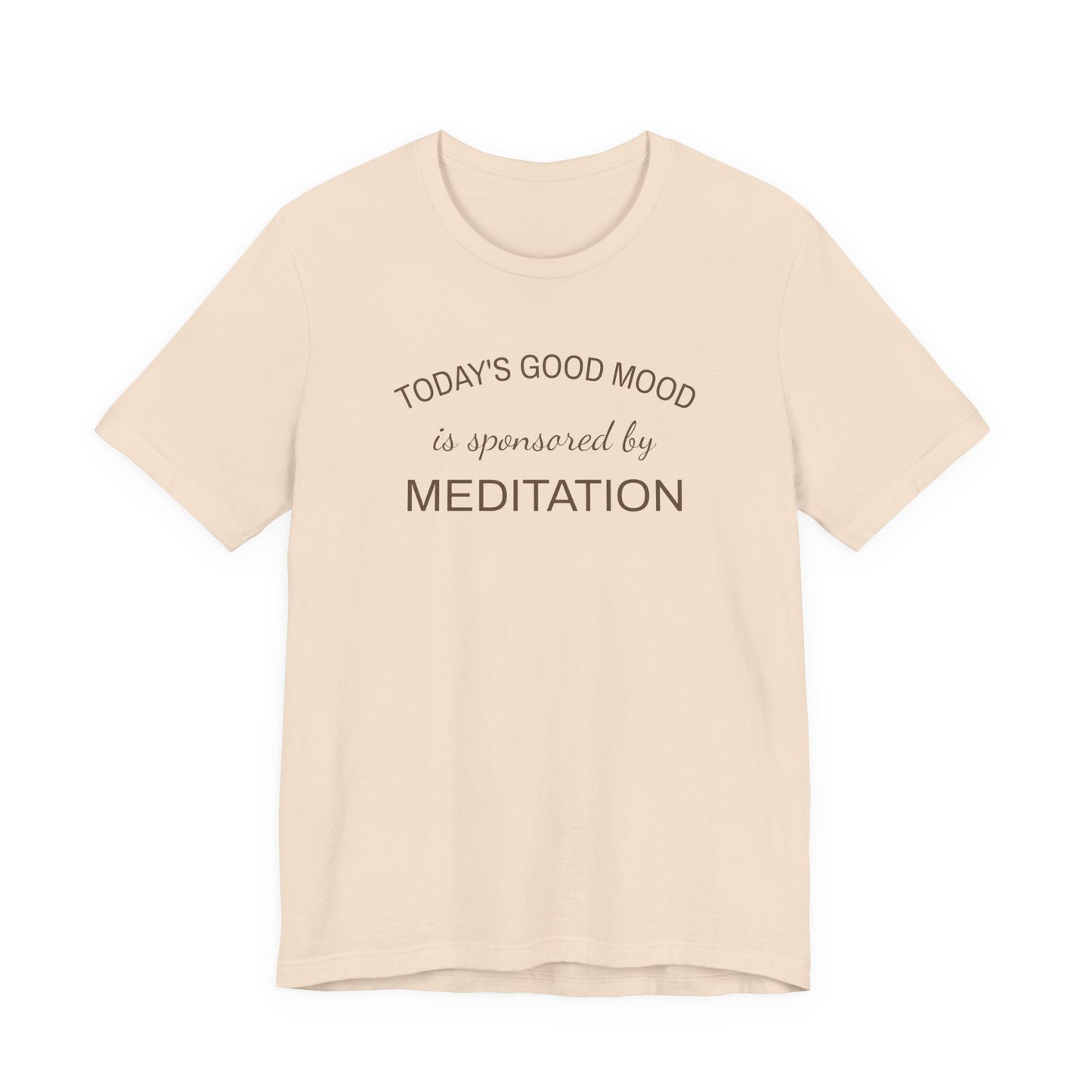 Meditation Shirt, Mindfulness Shirt, Self Care Tee, Todays Good Mood Sponsored by Meditation, Wellness Gift, Yoga Shirt, Calm Aesthetic Tee