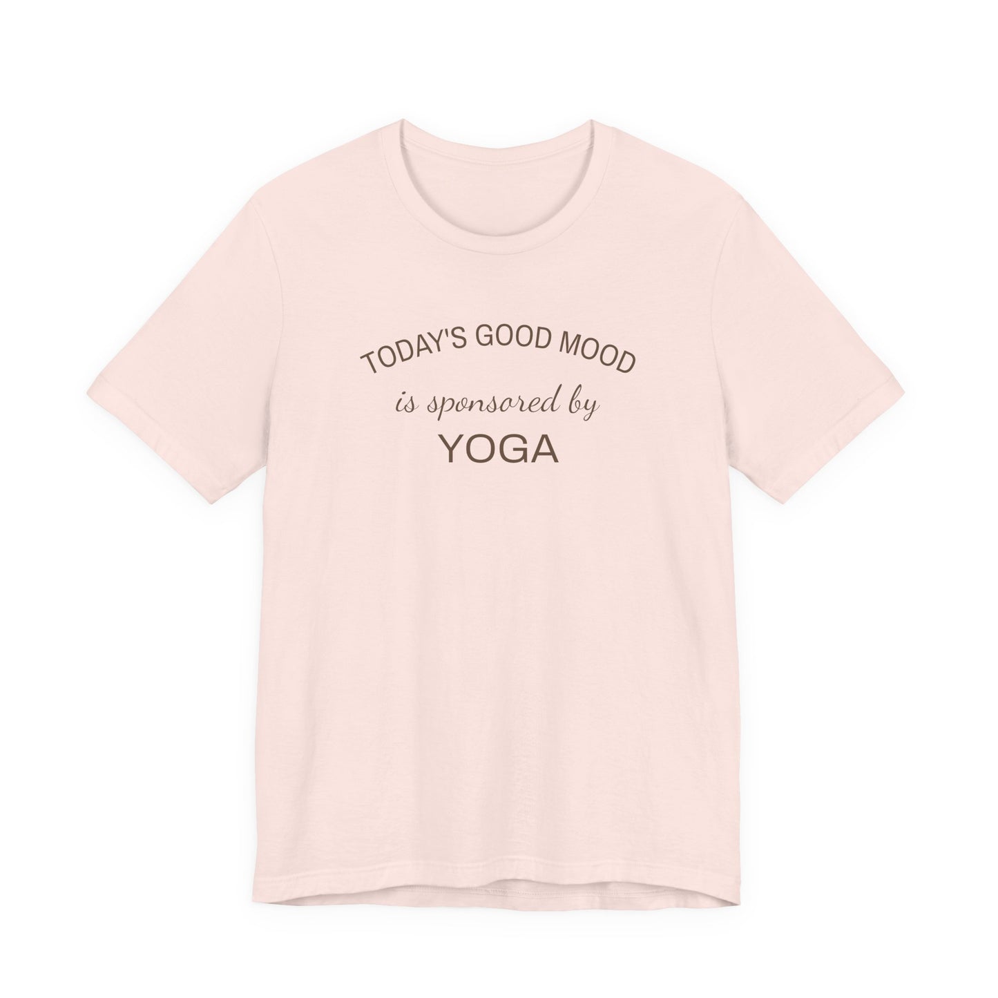 Todays Good Mood is Sponsored by Yoga, Wellness Shirt, Yoga Lover Gift, Minimalist Tee, Inspirational, Mindfulness Meditation T-Shirt