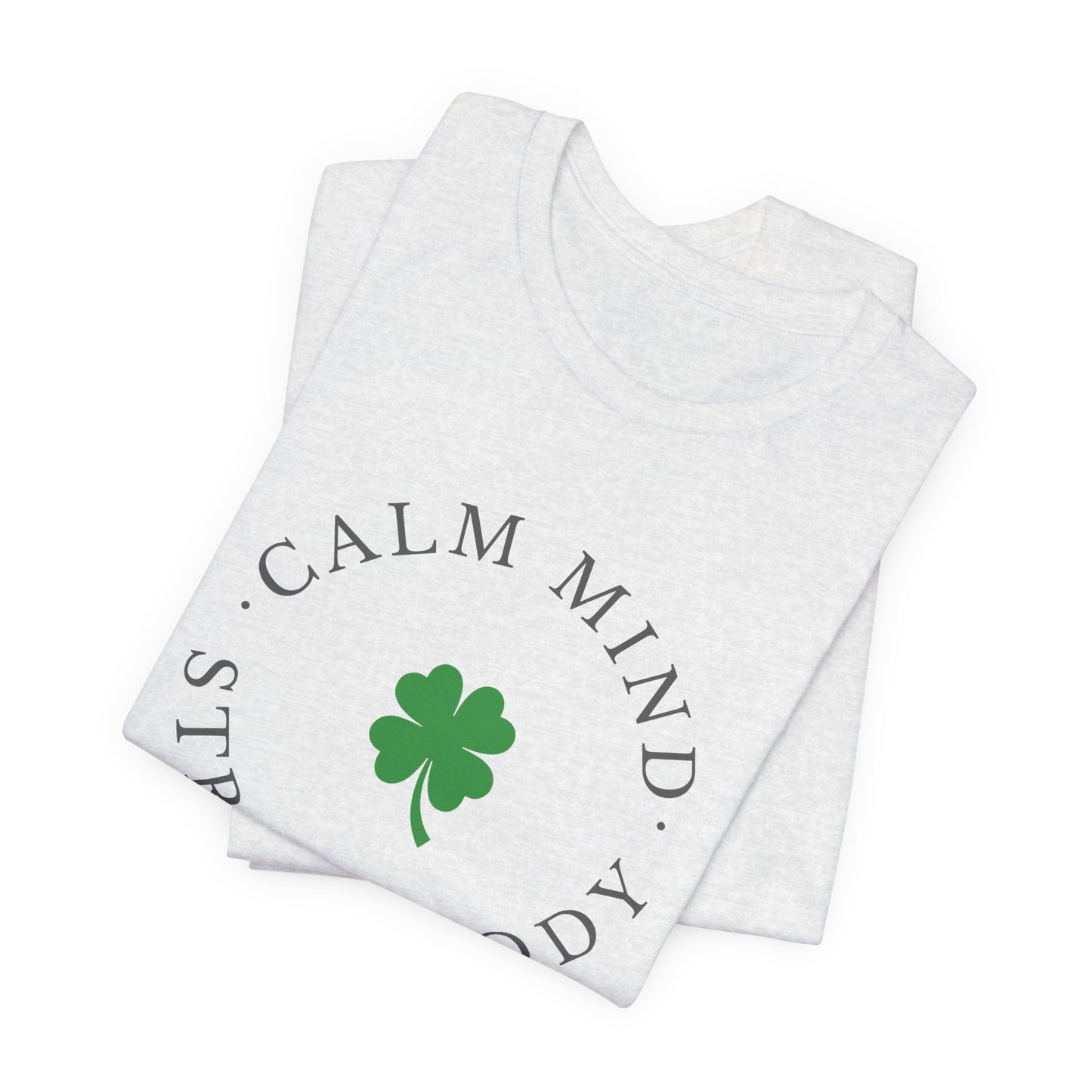 St Patrick’s Day Gym Shirt – Calm Mind Strong Body Lucky Life Shamrock Tee – Irish Fitness Shirt – Workout Motivation Shirt – St Paddy’s Day Workout Gift