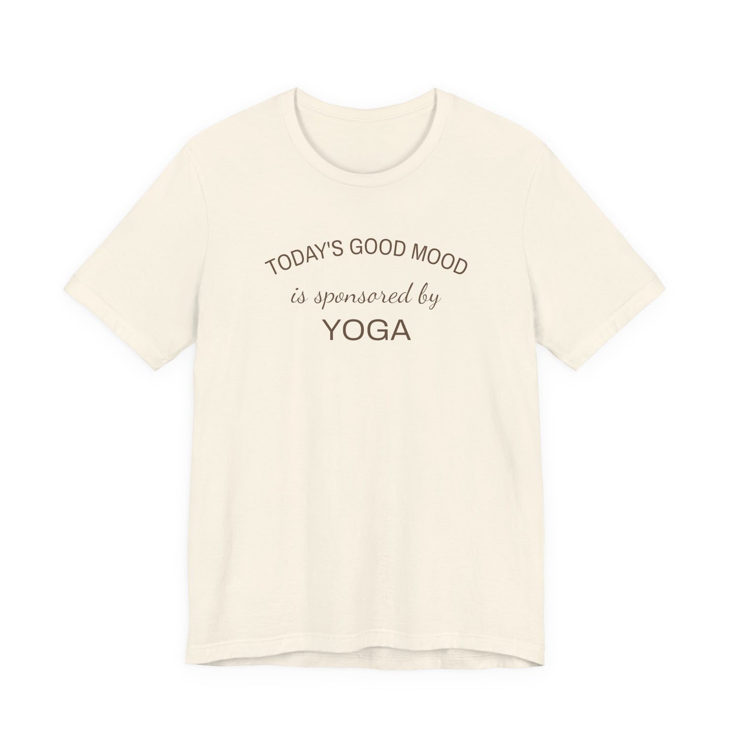 Todays Good Mood is Sponsored by Yoga, Wellness Shirt, Yoga Lover Gift, Minimalist Tee, Inspirational, Mindfulness Meditation T-Shirt